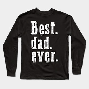 Best dad ever Long Sleeve T-Shirt